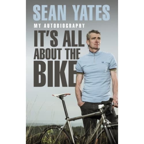 Sean Yates: It’s All About the Bike (häftad, eng)