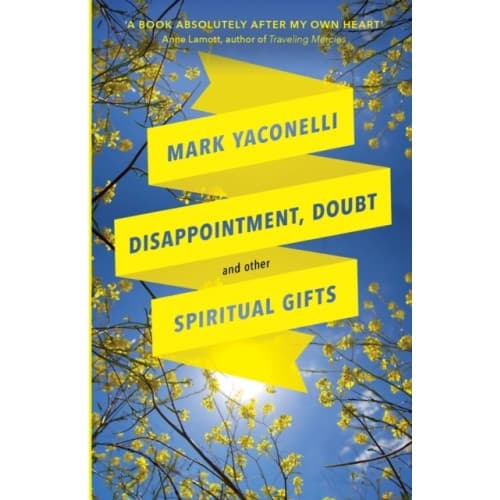 Disappointment, Doubt and Other Spiritual Gifts (häftad, eng)