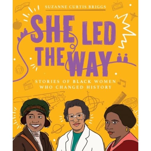 She Led the Way – Stories of Black Women Who Changed History (häftad, eng)