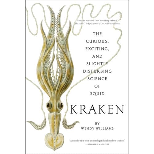 Kraken: The Curious, Exciting, and Slightly Disturbing Science of Squid (häftad, eng)