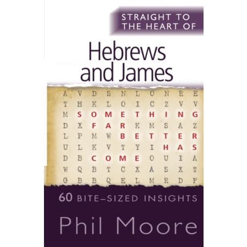 Straight to the Heart of Hebrews and James (häftad, eng)