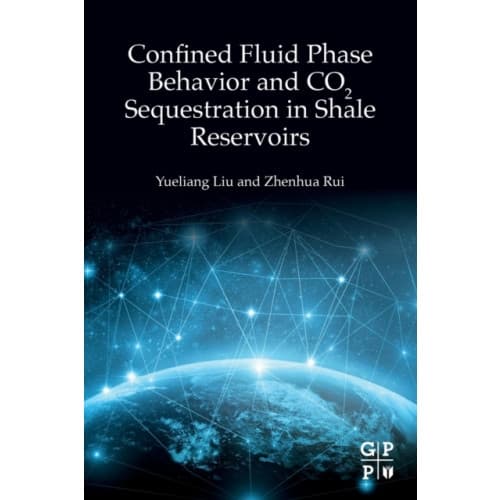 Confined Fluid Phase Behavior and CO2 Sequestration in Shale Reservoirs (häftad, eng)
