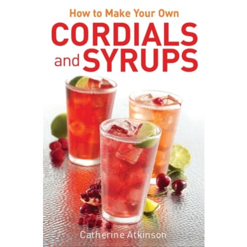 How to Make Your Own Cordials And Syrups (häftad, eng)
