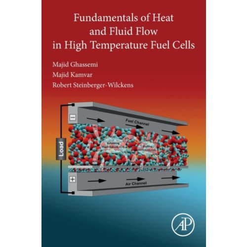 Fundamentals of Heat and Fluid Flow in High Temperature Fuel Cells (häftad, eng)
