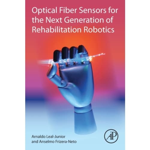 Optical Fiber Sensors for the Next Generation of Rehabilitation Robotics (häftad, eng)
