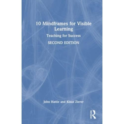 10 Mindframes for Visible Learning (häftad, eng)