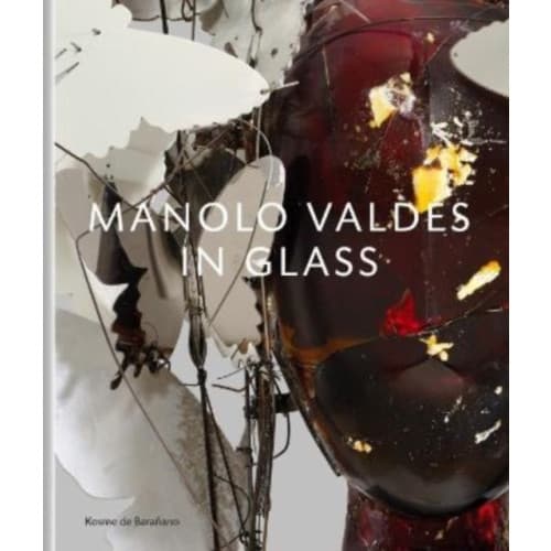Manolo Valdes – in Glass (inbunden, eng)