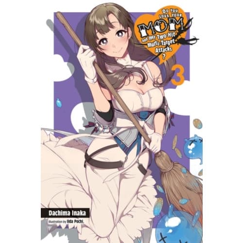 Do You Love Your Mom and Her Two-Hit Multi-Target Attacks?, Vol. 3 (light novel) (häftad, eng)