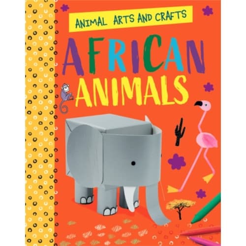 Animal Arts and Crafts: African Animals (häftad, eng)