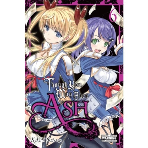 Though You May Burn to Ash, Vol. 6 (häftad, eng)