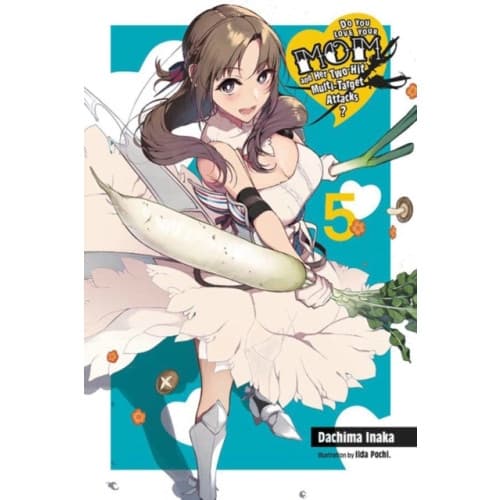 Do You Love Your Mom and Her Two-Hit Multi-Target Attacks?, Vol. 5 (light novel) (häftad, eng)