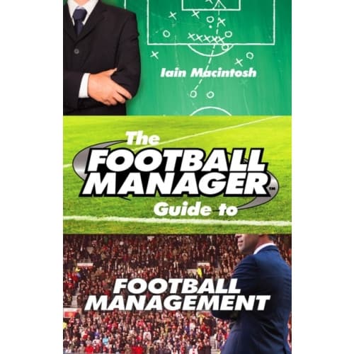 The Football Manager's Guide to Football Management (häftad, eng)