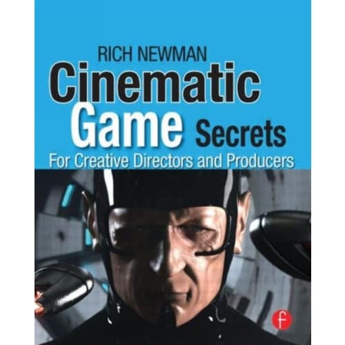 Cinematic Game Secrets for Creative Directors and Producers (häftad, eng)