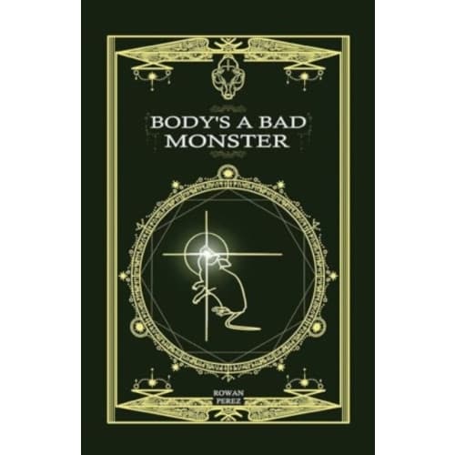 Body's a Bad Monster (häftad, eng)
