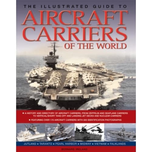 The Illustrated Guide to Aircraft Carriers of the World (häftad, eng)
