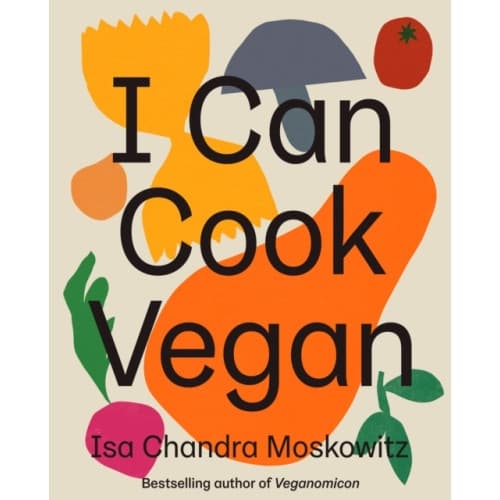 I Can Cook Vegan (inbunden, eng)