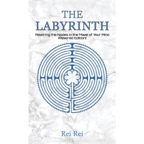 The Labyrinth: Rewiring the Nodes in the Maze of Your Mind (Rewired Edition) (inbunden, eng)