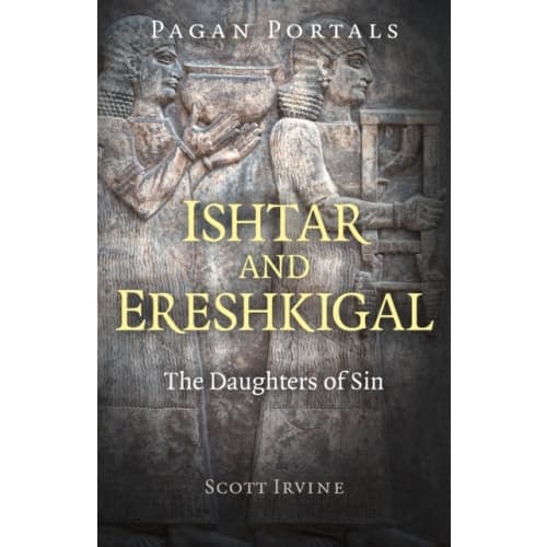 Pagan Portals - Ishtar and Ereshkigal (häftad, eng)