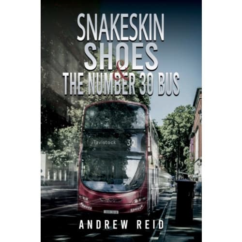 Snakeskin Shoes & the Number 30 Bus (häftad, eng)