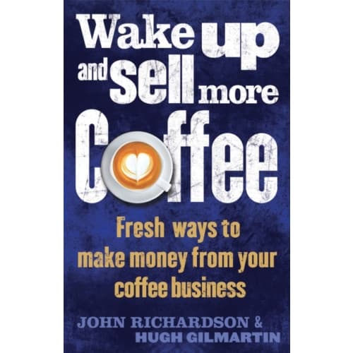 Wake Up and Sell More Coffee (häftad, eng)