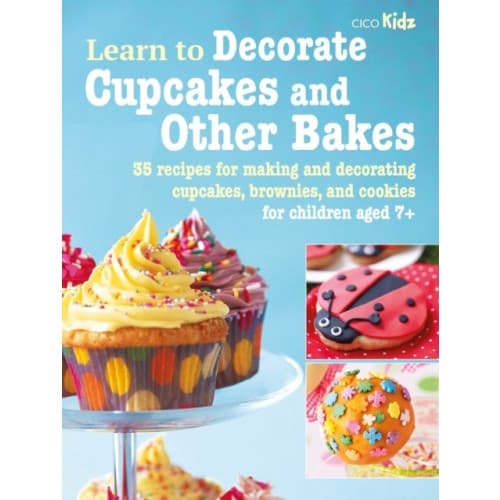 Learn to Decorate Cupcakes and Other Bakes (häftad, eng)
