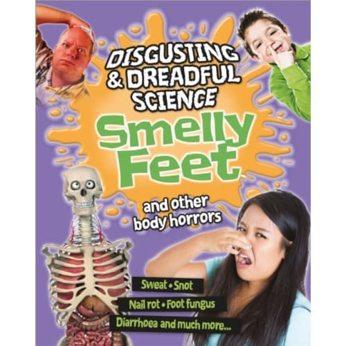 Disgusting and Dreadful Science: Smelly Feet and Other Body Horrors (häftad, eng)