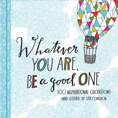 Whatever You Are, Be a Good One (inbunden, eng)