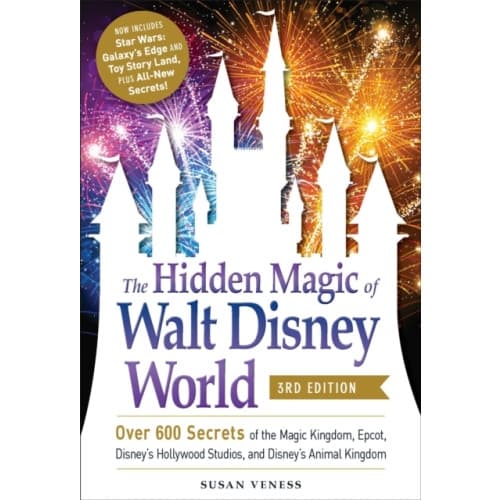 The Hidden Magic of Walt Disney World, 3rd Edition (häftad, eng)