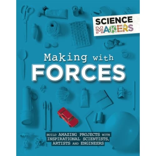 Science Makers: Making with Forces (häftad, eng)