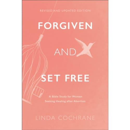 Forgiven and Set Free – A Bible Study for Women Seeking Healing after Abortion (häftad, eng)