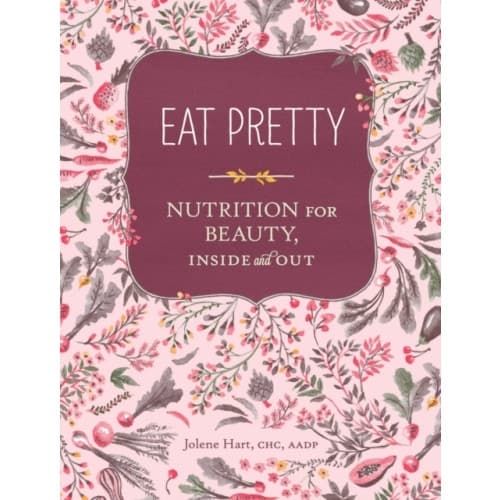 Eat Pretty: Nutrition for Beauty, Inside and Out (häftad, eng)