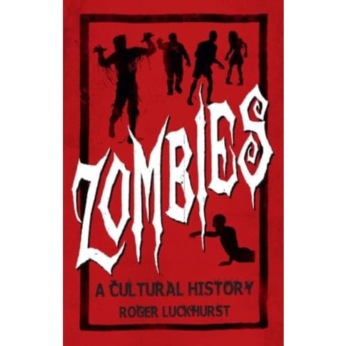 Zombies: A Cultural History (häftad, eng)