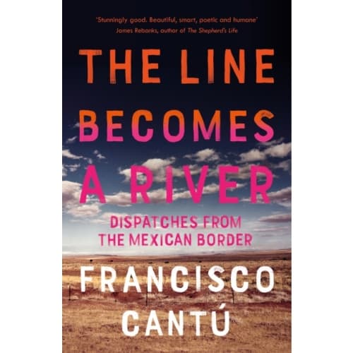 The Line Becomes A River (häftad, eng)