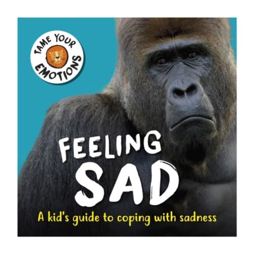 Tame Your Emotions: Feeling Sad (häftad, eng)