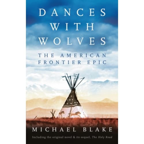 Dances with Wolves: The American Frontier Epic including The Holy Road (häftad, eng)