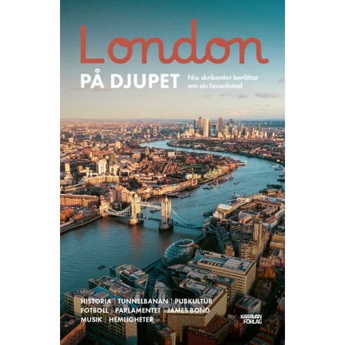London på djupet : nio skribenter berättar om sin favoritstad (bok, danskt band)