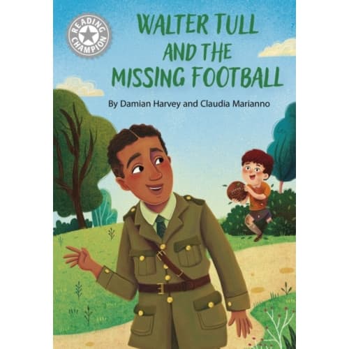 Reading Champion: Walter Tull and the Missing Football (inbunden, eng)