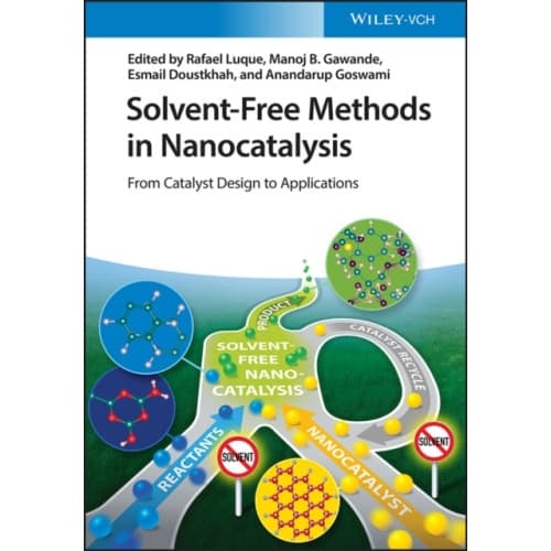Solvent-Free Methods in Nanocatalysis (inbunden, eng)