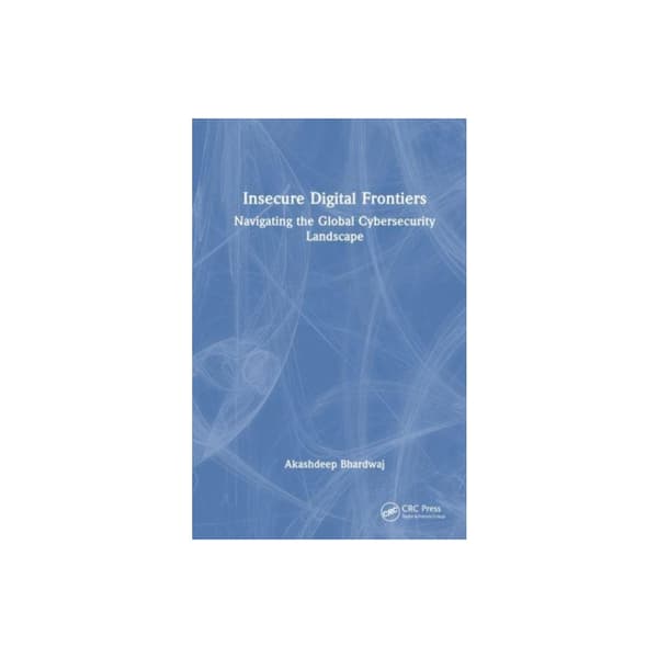 Insecure Digital Frontiers (häftad, eng)