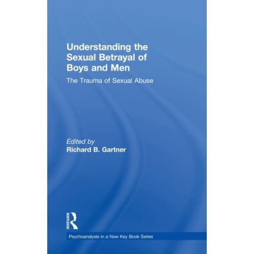 Understanding the Sexual Betrayal of Boys and Men (inbunden, eng)