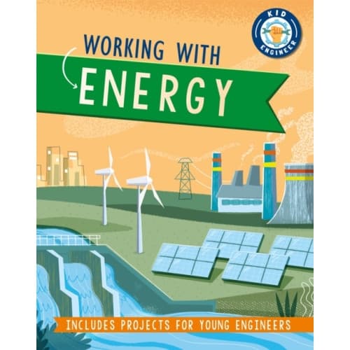 Kid Engineer: Working with Energy (häftad, eng)