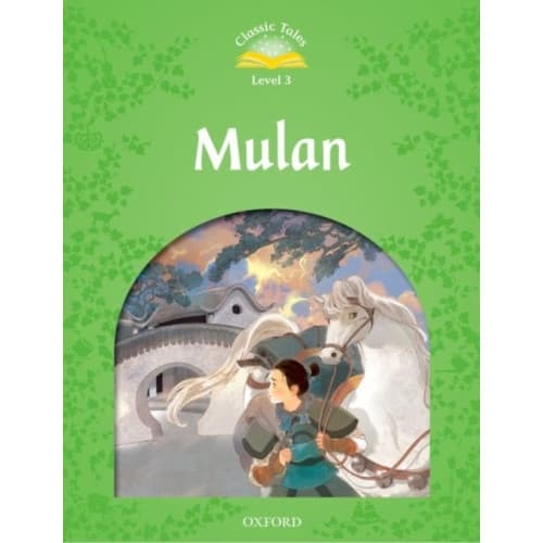 Classic Tales Second Edition: Level 3: Mulan (häftad, eng)