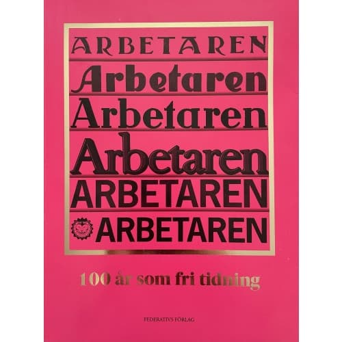 Arbetaren : 100 år som fri tidning (bok, danskt band)