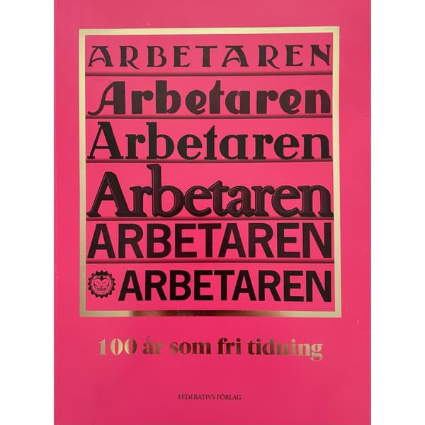 Arbetaren : 100 år som fri tidning (bok, danskt band)