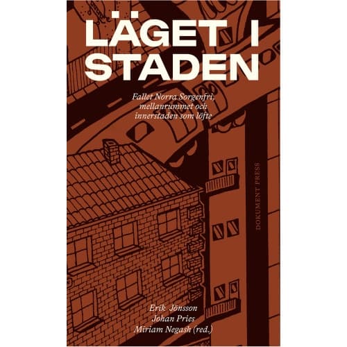 Läget i staden : fallet Norra Sorgenfri, mellanrummet och innerstaden som löfte (häftad)