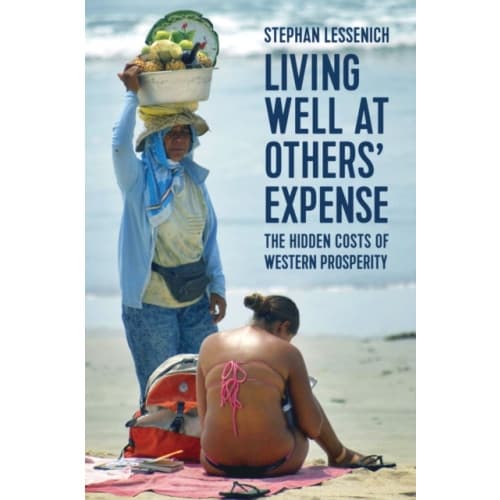 Living Well at Others' Expense (inbunden, eng)