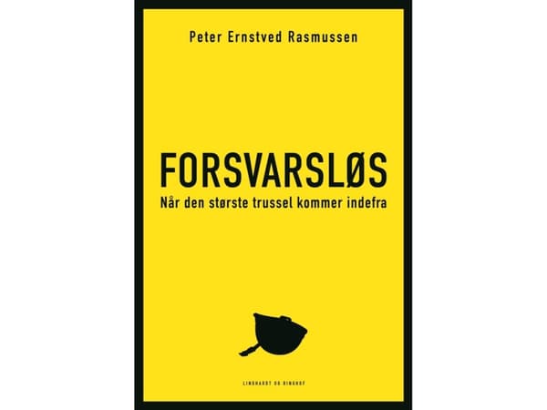 Forsvarsløs - Når den største trussel kommer indefra | Peter Ernstved Rasmussen | Språk: Danska