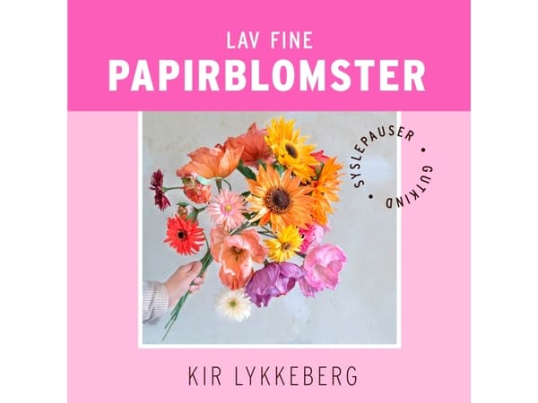 Lav fine papirblomster | Kir Lykkeberg | Språk: Danska