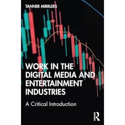 Work in the Digital Media and Entertainment Industries (häftad, eng)