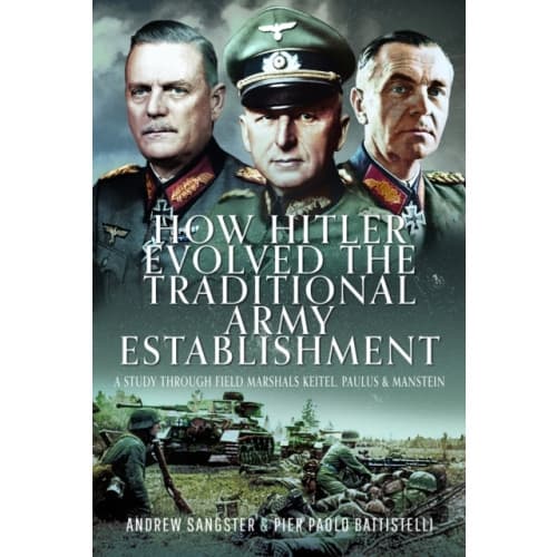 How Hitler Evolved the Traditional Army Establishment (inbunden, eng)